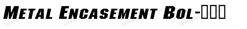 Metal Encasement Bol字体转换